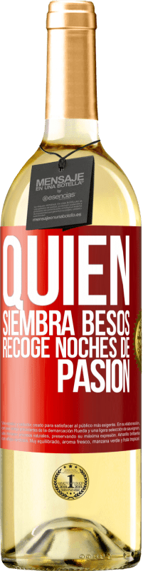 29,95 € Envío gratis | Vino Blanco Edición WHITE Quien siembra besos, recoge noches de pasión Etiqueta Roja. Etiqueta personalizable Vino joven Cosecha 2023 Verdejo