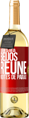 29,95 € Envio grátis | Vinho branco Edição WHITE Quem semeia beijos, reúne noites de paixão Etiqueta Vermelha. Etiqueta personalizável Vinho jovem Colheita 2025 Verdejo