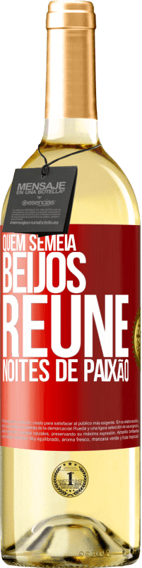 29,95 € Envio grátis | Vinho branco Edição WHITE Quem semeia beijos, reúne noites de paixão Etiqueta Vermelha. Etiqueta personalizável Vinho jovem Colheita 2025 Verdejo