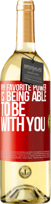 29,95 € Free Shipping | White Wine WHITE Edition My favorite power is being able to be with you Red Label. Customizable label Young wine Harvest 2025 Verdejo