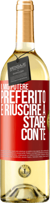 29,95 € Spedizione Gratuita | Vino bianco Edizione WHITE Il mio potere preferito è riuscire a stare con te Etichetta Rossa. Etichetta personalizzabile Vino giovane Raccogliere 2023 Verdejo