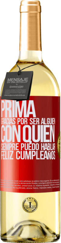 29,95 € Envío gratis | Vino Blanco Edición WHITE Prima. Gracias por ser alguien con quien siempre puedo hablar. Feliz cumpleaños Etiqueta Roja. Etiqueta personalizable Vino joven Cosecha 2024 Verdejo