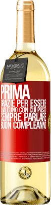 29,95 € Spedizione Gratuita | Vino bianco Edizione WHITE Prima. Grazie per essere qualcuno con cui posso sempre parlare. Buon compleanno Etichetta Rossa. Etichetta personalizzabile Vino giovane Raccogliere 2023 Verdejo