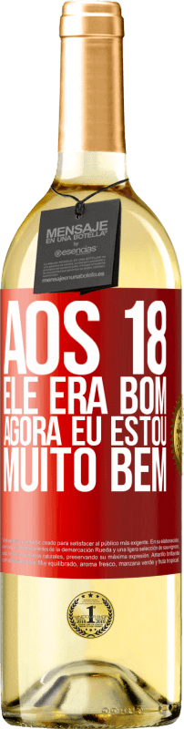 29,95 € Envio grátis | Vinho branco Edição WHITE Aos 18 ele era bom. Agora eu estou muito bem Etiqueta Vermelha. Etiqueta personalizável Vinho jovem Colheita 2024 Verdejo