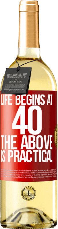 29,95 € Free Shipping | White Wine WHITE Edition Life begins at 40. The above is practical Red Label. Customizable label Young wine Harvest 2023 Verdejo