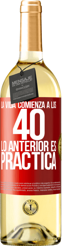 29,95 € Envío gratis | Vino Blanco Edición WHITE La vida comienza a los 40. Lo anterior es solamente práctica Etiqueta Roja. Etiqueta personalizable Vino joven Cosecha 2024 Verdejo