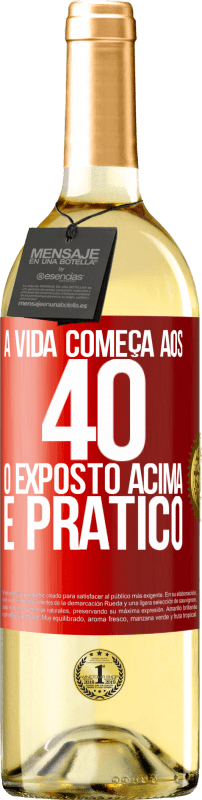 29,95 € Envio grátis | Vinho branco Edição WHITE A vida começa aos 40 anos. O acima é apenas prático Etiqueta Vermelha. Etiqueta personalizável Vinho jovem Colheita 2024 Verdejo