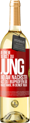 29,95 € Kostenloser Versand | Weißwein WHITE Ausgabe An einem Tag bist du jung und am nächsten hast du Ibuprofen und Paracetamol in deiner Tasche Rote Markierung. Anpassbares Etikett Junger Wein Ernte 2024 Verdejo