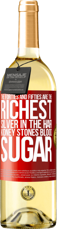 29,95 € Free Shipping | White Wine WHITE Edition The forties and fifties are the richest. Silver in the hair, kidney stones, blood sugar Red Label. Customizable label Young wine Harvest 2023 Verdejo