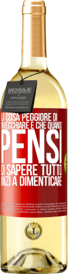 29,95 € Spedizione Gratuita | Vino bianco Edizione WHITE La cosa peggiore di invecchiare è che quando pensi di sapere tutto, inizi a dimenticare Etichetta Rossa. Etichetta personalizzabile Vino giovane Raccogliere 2023 Verdejo