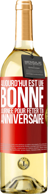 29,95 € Envoi gratuit | Vin blanc Édition WHITE Aujourd'hui est une bonne journée pour fêter ton anniversaire Étiquette Rouge. Étiquette personnalisable Vin jeune Récolte 2024 Verdejo