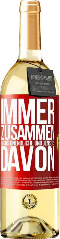 29,95 € Kostenloser Versand | Weißwein WHITE Ausgabe Immer zusammen, bis ins Unendliche und jenseits davon Rote Markierung. Anpassbares Etikett Junger Wein Ernte 2023 Verdejo