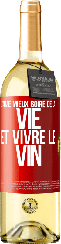 29,95 € Envoi gratuit | Vin blanc Édition WHITE J'aime mieux boire de la vie et vivre le vin Étiquette Rouge. Étiquette personnalisable Vin jeune Récolte 2023 Verdejo