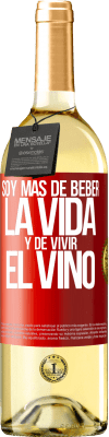 29,95 € Envío gratis | Vino Blanco Edición WHITE Soy más de beber la vida y de vivir el vino Etiqueta Roja. Etiqueta personalizable Vino joven Cosecha 2023 Verdejo