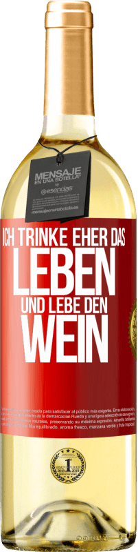 29,95 € Kostenloser Versand | Weißwein WHITE Ausgabe Ich trinke eher das Leben und lebe den Wein Rote Markierung. Anpassbares Etikett Junger Wein Ernte 2023 Verdejo