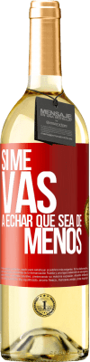 29,95 € Free Shipping | White Wine WHITE Edition If you're going to miss me, let it be Red Label. Customizable label Young wine Harvest 2025 Verdejo