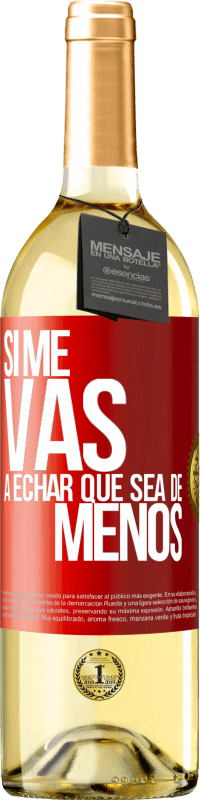 29,95 € Envío gratis | Vino Blanco Edición WHITE Si me vas a echar, que sea de menos Etiqueta Roja. Etiqueta personalizable Vino joven Cosecha 2023 Verdejo