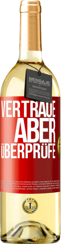 29,95 € Kostenloser Versand | Weißwein WHITE Ausgabe Vertraue, aber überprüfe Rote Markierung. Anpassbares Etikett Junger Wein Ernte 2023 Verdejo