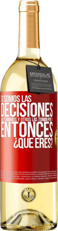 29,95 € Envío gratis | Vino Blanco Edición WHITE Si somos las decisiones que tomamos y otros las toman por ti, entoces ¿qué eres? Etiqueta Roja. Etiqueta personalizable Vino joven Cosecha 2024 Verdejo