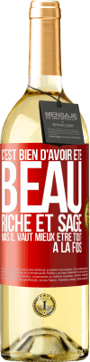 29,95 € Envoi gratuit | Vin blanc Édition WHITE C'est bien d'avoir été beau, riche et sage, mais il vaut mieux être tout à la fois Étiquette Rouge. Étiquette personnalisable Vin jeune Récolte 2023 Verdejo