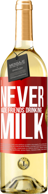 29,95 € Free Shipping | White Wine WHITE Edition I never made friends drinking milk Red Label. Customizable label Young wine Harvest 2024 Verdejo