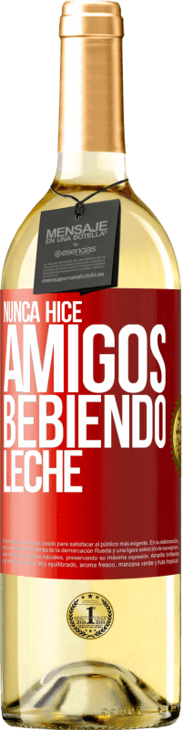 29,95 € Envío gratis | Vino Blanco Edición WHITE Nunca hice amigos bebiendo leche Etiqueta Roja. Etiqueta personalizable Vino joven Cosecha 2024 Verdejo