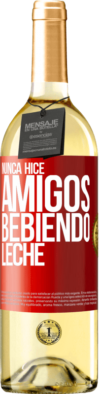 29,95 € Envío gratis | Vino Blanco Edición WHITE Nunca hice amigos bebiendo leche Etiqueta Roja. Etiqueta personalizable Vino joven Cosecha 2025 Verdejo