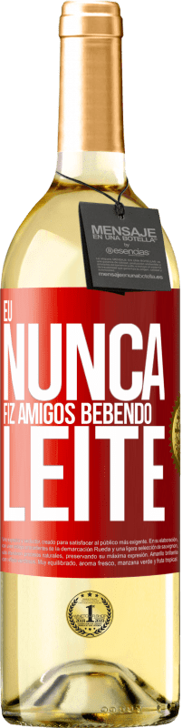 29,95 € Envio grátis | Vinho branco Edição WHITE Eu nunca fiz amigos bebendo leite Etiqueta Vermelha. Etiqueta personalizável Vinho jovem Colheita 2023 Verdejo