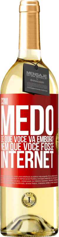 29,95 € Envio grátis | Vinho branco Edição WHITE Com medo de que você vá embora? Nem que você fosse internet Etiqueta Vermelha. Etiqueta personalizável Vinho jovem Colheita 2023 Verdejo