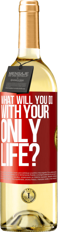 29,95 € Free Shipping | White Wine WHITE Edition What will you do with your only life? Red Label. Customizable label Young wine Harvest 2023 Verdejo