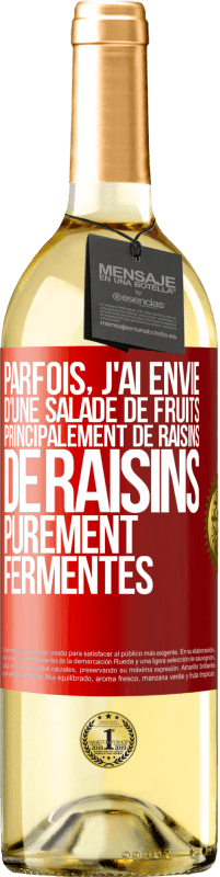 29,95 € Envoi gratuit | Vin blanc Édition WHITE Parfois, j'ai envie d'une salade de fruits, principalement de raisins, de raisins purement fermentés Étiquette Rouge. Étiquette personnalisable Vin jeune Récolte 2024 Verdejo