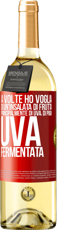 29,95 € Spedizione Gratuita | Vino bianco Edizione WHITE A volte ho voglia di un'insalata di frutta, principalmente di uva, di pura uva fermentata Etichetta Rossa. Etichetta personalizzabile Vino giovane Raccogliere 2024 Verdejo