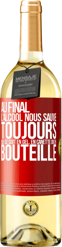 29,95 € Envoi gratuit | Vin blanc Édition WHITE Au final, l'alcool nous sauve toujours, que ce soit en gel, en canette ou en bouteille Étiquette Rouge. Étiquette personnalisable Vin jeune Récolte 2024 Verdejo