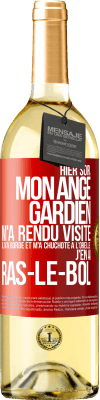 29,95 € Envoi gratuit | Vin blanc Édition WHITE Hier soir, mon ange gardien m'a rendu visite. Il m'a bordé et m'a chuchoté à l'oreille: j'en ai ras-le-bol Étiquette Rouge. Étiquette personnalisable Vin jeune Récolte 2024 Verdejo