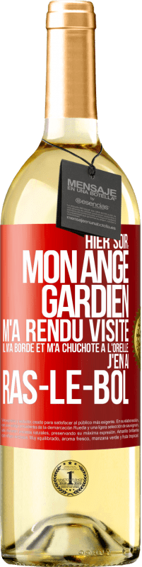 29,95 € Envoi gratuit | Vin blanc Édition WHITE Hier soir, mon ange gardien m'a rendu visite. Il m'a bordé et m'a chuchoté à l'oreille: j'en ai ras-le-bol Étiquette Rouge. Étiquette personnalisable Vin jeune Récolte 2023 Verdejo