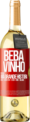 29,95 € Envio grátis | Vinho branco Edição WHITE Beba vinho, porque uma grande história nunca começou com uma salada Etiqueta Vermelha. Etiqueta personalizável Vinho jovem Colheita 2024 Verdejo