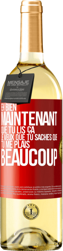 29,95 € Envoi gratuit | Vin blanc Édition WHITE Eh bien maintenant que tu lis ça, je veux que tu saches que tu me plais beaucoup Étiquette Rouge. Étiquette personnalisable Vin jeune Récolte 2024 Verdejo