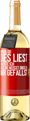 29,95 € Kostenloser Versand | Weißwein WHITE Ausgabe Nun, da du dies liest, möchte ich, dass du weißt, dass du mir gefällst Rote Markierung. Anpassbares Etikett Junger Wein Ernte 2024 Verdejo