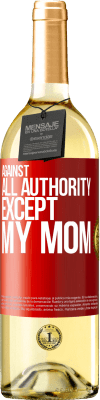 29,95 € 送料無料 | 白ワイン WHITEエディション すべての権威に対して...私の母を除いて 赤いタグ. カスタマイズ可能なラベル 若いワイン 収穫 2025 Verdejo