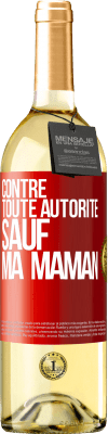 29,95 € Envoi gratuit | Vin blanc Édition WHITE Contre toute autorité ... sauf ma maman Étiquette Rouge. Étiquette personnalisable Vin jeune Récolte 2023 Verdejo