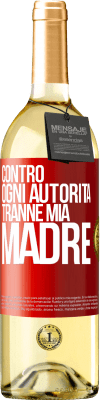 29,95 € Spedizione Gratuita | Vino bianco Edizione WHITE Contro ogni autorità ... tranne mia madre Etichetta Rossa. Etichetta personalizzabile Vino giovane Raccogliere 2023 Verdejo