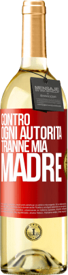 29,95 € Spedizione Gratuita | Vino bianco Edizione WHITE Contro ogni autorità ... tranne mia madre Etichetta Rossa. Etichetta personalizzabile Vino giovane Raccogliere 2024 Verdejo