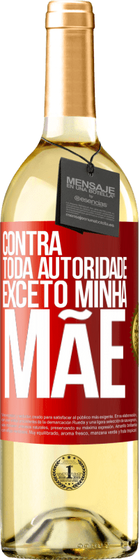 29,95 € Envio grátis | Vinho branco Edição WHITE Contra toda autoridade ... exceto minha mãe Etiqueta Vermelha. Etiqueta personalizável Vinho jovem Colheita 2023 Verdejo