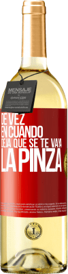 29,95 € Envío gratis | Vino Blanco Edición WHITE De vez en cuando deja que se te vaya la pinza Etiqueta Roja. Etiqueta personalizable Vino joven Cosecha 2023 Verdejo