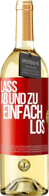 29,95 € Kostenloser Versand | Weißwein WHITE Ausgabe Lass ab und zu einfach los Rote Markierung. Anpassbares Etikett Junger Wein Ernte 2023 Verdejo