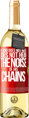 29,95 € Free Shipping | White Wine WHITE Edition He who does not move does not hear the noise of his chains Red Label. Customizable label Young wine Harvest 2025 Verdejo