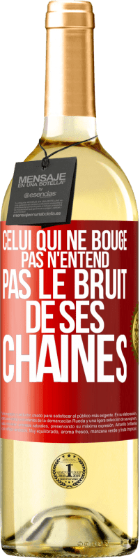 29,95 € Envoi gratuit | Vin blanc Édition WHITE Celui qui ne bouge pas n'entend pas le bruit de ses chaînes Étiquette Rouge. Étiquette personnalisable Vin jeune Récolte 2024 Verdejo