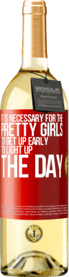 29,95 € 免费送货 | 白葡萄酒 WHITE版 漂亮的女孩必须早起来照亮一天 红色标签. 可自定义的标签 青年酒 收成 2025 Verdejo