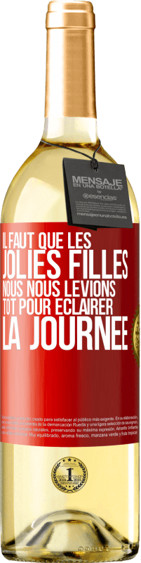 29,95 € Envoi gratuit | Vin blanc Édition WHITE Il faut que les jolies filles nous nous levions tôt pour éclairer la journée Étiquette Rouge. Étiquette personnalisable Vin jeune Récolte 2024 Verdejo