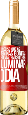 29,95 € Envio grátis | Vinho branco Edição WHITE É preciso que as meninas bonitas se levantem cedo para iluminar o dia Etiqueta Vermelha. Etiqueta personalizável Vinho jovem Colheita 2023 Verdejo